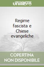 Regime fascista e Chiese evangeliche libro