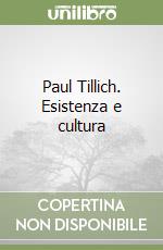 Paul Tillich. Esistenza e cultura libro