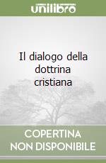 Il dialogo della dottrina cristiana libro