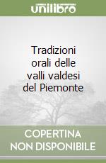 Tradizioni orali delle valli valdesi del Piemonte libro