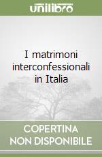 I matrimoni interconfessionali in Italia libro