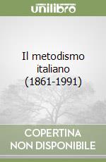 Il metodismo italiano (1861-1991) libro