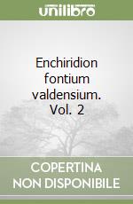 Enchiridion fontium valdensium. Vol. 2 libro