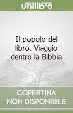 Il popolo del libro. Viaggio dentro la Bibbia libro