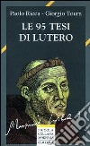 Le 95 tesi di Lutero libro