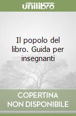 Il popolo del libro. Guida per insegnanti libro