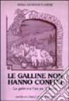 Le galline non hanno confini-Le galine a l'an pa 'd bòine libro di Geymonat D'Amore Paola