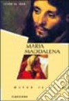 Maria Maddalena. Oltre il mito alla ricerca della sua vera identità libro