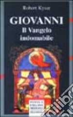 Giovanni. Il vangelo indomabile libro