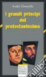 I grandi principi del protestantesimo libro