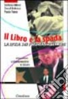 Il libro e la spada. La sfida dei fondamentalismi. Ebraismo, cristianesimo, Islam libro