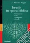 Israele in epoca biblica. Istituzioni, feste, cerimonie, rituali libro