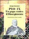 Pio IX. Un papa contro il Risorgimento libro di Bouchard Giorgio