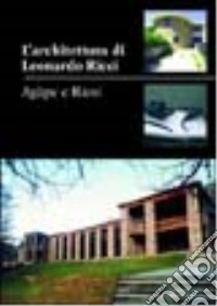 L'architettura di Leonardo Ricci. Agape e Riesi libro