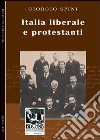 Italia liberale e protestanti libro