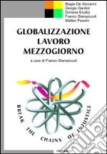 Globalizzazione, lavoro, Mezzogiorno libro