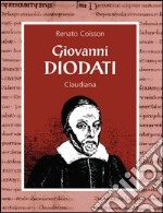 Giovanni Diodati di «Nation Lucchese». Vita e opere del teologo di Ginevra