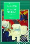 Ragazzo. Il paese morale libro