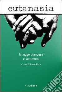 Eutanasia. La legge olandese e commenti