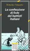 La confessione di fede dei battisti italiani libro