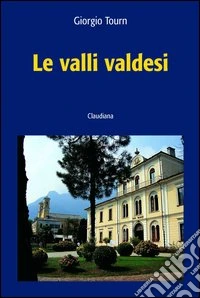 Le valli valdesi libro