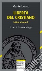 Libertà del cristiano. Lettera a Leone X libro