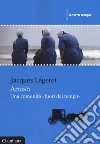 Amish, una comunità «fuori dal tempo» libro di Légeret Jacques