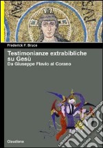 Testimonianze extrabibliche su Gesù. Da Giuseppe Flavio al Corano libro