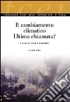 Il cambiamento climatico. Ultima chiamata? libro di Isenburg T. (cur.)