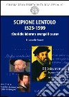 Scipione Lentolo (1525-1599). «Quotidie laborans evanelii causa» libro di Fiume Emanuele