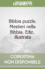 Bibbia puzzle. Mestieri nella Bibbia. Ediz. illustrata libro