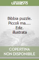 Bibbia puzzle. Piccoli ma.... Ediz. illustrata libro