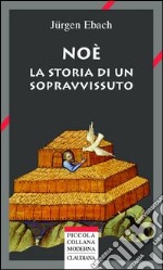 Noè. La storia di un sopravvissuto