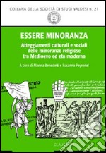 Essere minoranza. Comportamenti culturali e sociali delle minoranze religiose tra medioevo ed età moderna libro