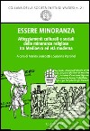 Essere minoranza. Comportamenti culturali e sociali delle minoranze religiose tra medioevo ed età moderna libro