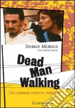 Dead man walking. Un cammino verso il perdono libro