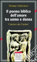 Il poema biblico dell'amore uomo e donna. Cantico dei Cantici libro