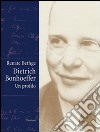 Dietrich Bonhoeffer. Un profilo libro