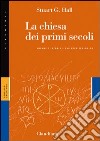 La Chiesa dei primi secoli. Vol. 1: Storia e sviluppo teologico libro