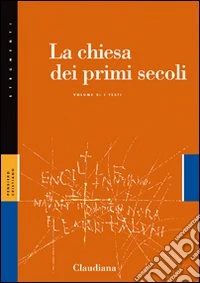 La Chiesa dei primi secoli. Vol. 2: I testi