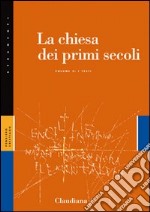 La Chiesa dei primi secoli. Vol. 2: I testi