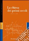 La Chiesa dei primi secoli. Vol. 2: I testi libro