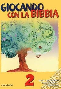 Giocando con la Bibbia. Vol. 2: Gesù e gli stranieri. Gesù e il denaro. I Patriarchi libro