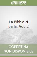 La Bibbia ci parla. Vol. 2 libro