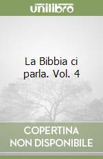 La Bibbia ci parla. Vol. 4 libro