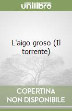 L'aigo groso (Il torrente) libro