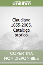 Claudiana 1855-2005. Catalogo storico libro