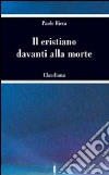 Il cristiano davanti alla morte libro