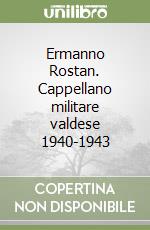 Ermanno Rostan. Cappellano militare valdese 1940-1943 libro