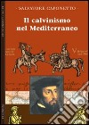 Il calvinismo del Mediterraneo libro